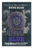 True Blue The Real Stories Behind NYPD Blue  9780688140816 Front Cover