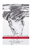 Stirrings in the Jug Black Politics in the Post-Segregation Era  9780816626816 Front Cover