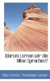 Warum Lernen Wir Die Alten Sprachen? 2009 9781113386816 Front Cover