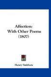 Affection With Other Poems (1807) 2009 9781120232816 Front Cover