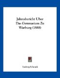 Jahresbericht Uber das Gymnasium Zu Warburg 2010 9781161046816 Front Cover