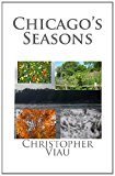 Chicago's Seasons 2011 9781453617816 Front Cover