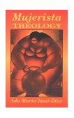 Mujerista Theology A Theology for the Twenty-First Century cover art