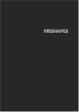 Misshapes 2007 9781576873816 Front Cover