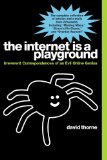 Internet Is a Playground Irreverent Correspondences of an Evil Online Genius 2011 9781585428816 Front Cover
