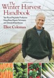 Winter Harvest Handbook Year Round Vegetable Production Using Deep-Organic Techniques and Unheated Greenhouses