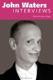 John Waters Interviews 2011 9781617031816 Front Cover