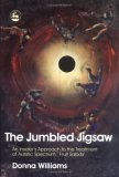 Jumbled Jigsaw An Insider's Approach to the Treatment of Autistic Spectrum `Fruit Salads' 2005 9781843102816 Front Cover