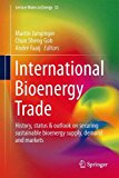 International Bioenergy Trade History, Status and Outlook on Securing Sustainable Bioenergy Supply, Demand and Markets 2013 9789400769816 Front Cover