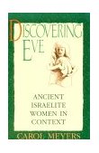Discovering Eve Ancient Israelite Women in Context