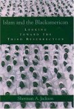 Islam and the Blackamerican Looking Toward the Third Resurrection  9780195180817 Front Cover
