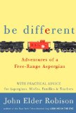 Be Different Adventures of a Free-Range Aspergian with Practical Advice for Aspergians, Misfits, Families and Teachers cover art