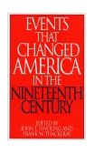 Events That Changed America in the Nineteenth Century  9780313290817 Front Cover