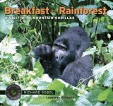 Breakfast in the Rainforest A Visit with Mountain Gorillas 2008 9780763622817 Front Cover
