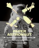 Paper Astronaut The Paper Spacecraft Mission Manual 2009 9780789318817 Front Cover