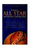 Today's All-Star Missions Churches Strategies to Help Your Church Get into the Game  9780801063817 Front Cover