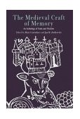Medieval Craft of Memory An Anthology of Texts and Pictures