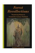 Forest Recollections Wandering Monks in Twentieth-Century Thailand cover art