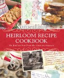 Southern Living Heirloom Recipe Cookbook The Food We Love from the Times We Treasure 2011 9780848734817 Front Cover