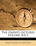 Harvey lectures Volume Ser. 3 2010 9781173114817 Front Cover