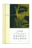 Essential Ernest Holmes 2002 9781585421817 Front Cover