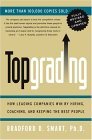 Topgrading How Leading Companies Win by Hiring, Coaching and Keeping the Best People 2005 9781591840817 Front Cover