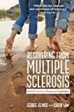 Recovering from Multiple Sclerosis Real Life Stories of Hope and Inspiration  9781743313817 Front Cover