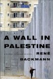 Wall in Palestine 2010 9780312427818 Front Cover