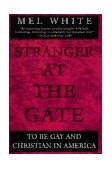 Stranger at the Gate To Be Gay and Christian in America 1995 9780452273818 Front Cover