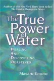 True Power of Water Healing and Discovering Ourselves 2005 9780743289818 Front Cover