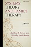 Systems Theory and Family Therapy: A Primer  9780761869818 Front Cover