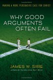 Why Good Arguments Often Fail Making a More Persuasive Case for Christ cover art