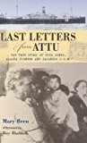 Last Letters from Attu The True Story of Etta Jones, Alaska Pioneer and Japanese POW 2013 9780882409818 Front Cover