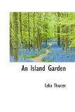 An Island Garden: 2009 9781103859818 Front Cover