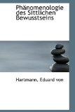 Phänomenologie des Sittlichen Bewusstseins 2009 9781113449818 Front Cover