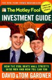 The Motley Fool Investment Guide: How the Fool Beats Wall Street's Wise Men and How You Can Too Jan  9781402871818 Front Cover