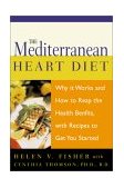 Mediterranean Heart Diet Why It Works and How to Reap the Health Benefits, with Recipes to Get You Started 2001 9781555612818 Front Cover