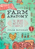 Farm Anatomy The Curious Parts and Pieces of Country Life  9781603429818 Front Cover