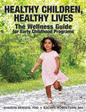 Healthy Children, Healthy Lives The Wellness Guide for Early Childhood Programs cover art