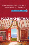 Kazakhstan - Culture Smart! The Essential Guide to Customs and Culture 2013 9781857336818 Front Cover