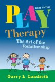 Play Therapy The Art of the Relationship cover art