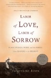 Labor of Love, Labor of Sorrow Black Women, Work, and the Family, from Slavery to the Present cover art