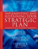 Implementing and Sustaining Your Strategic Plan A Workbook for Public and Nonprofit Organizations