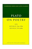 Plato on Poetry Ion; Republic 376e-398b9; Republic 595-608b10 cover art