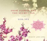Snow Flower and the Secret Fan : A Novel 2005 9780739319819 Front Cover