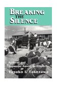 Breaking the Silence Redress and Japanese American Ethnicity  9780801481819 Front Cover