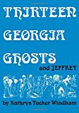 Thirteen Georgia Ghosts and Jeffrey Commemorative Edition 2nd 9780817318819 Front Cover