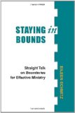 Staying in Bounds Straight Talk on Boundaries for Effective Ministry 2010 9780827234819 Front Cover