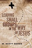 Leading Small Groups in the Way of Jesus  9780830836819 Front Cover