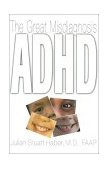 ADHD The Great Misdiagnosis 2000 9780878331819 Front Cover